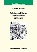 Religion und Kultur in Deutschland 1400-1800