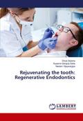 Rejuvenating the tooth: Regenerative Endodontics