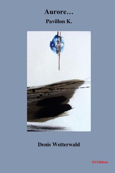 Aurore? Pavillon K.