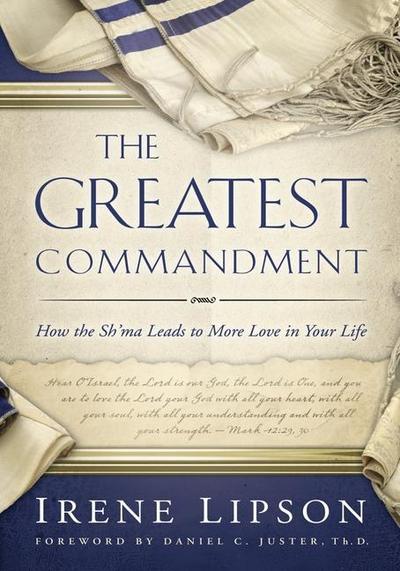 Greatest Commandment: How the Sh’ma Leads to More Love in Your Life