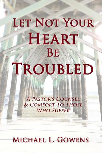 Let Not Your Heart Be Troubled