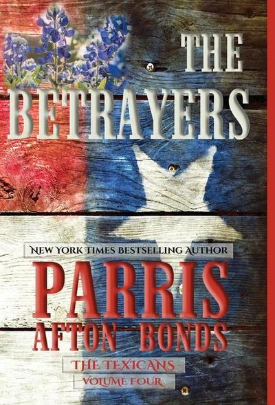 The Betrayers (The Texicans, Volume Four)