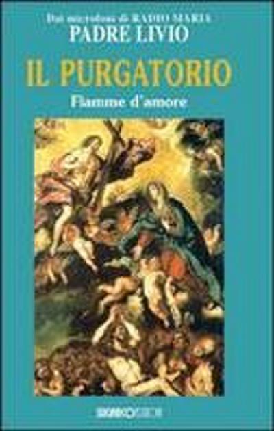 Il purgatorio. Fiamme d’amore