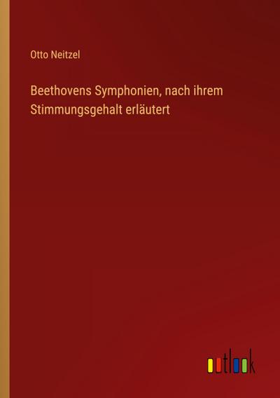 Beethovens Symphonien, nach ihrem Stimmungsgehalt erläutert