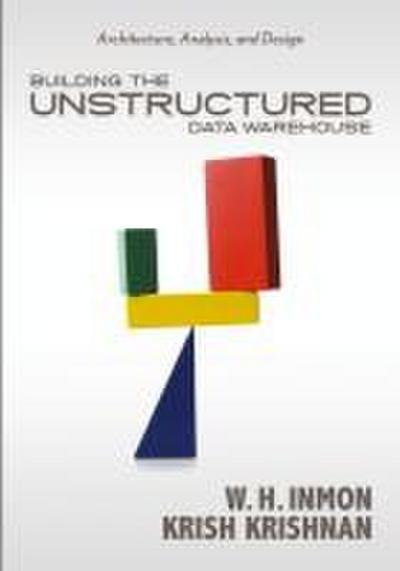 Building the Unstructured Data Warehouse