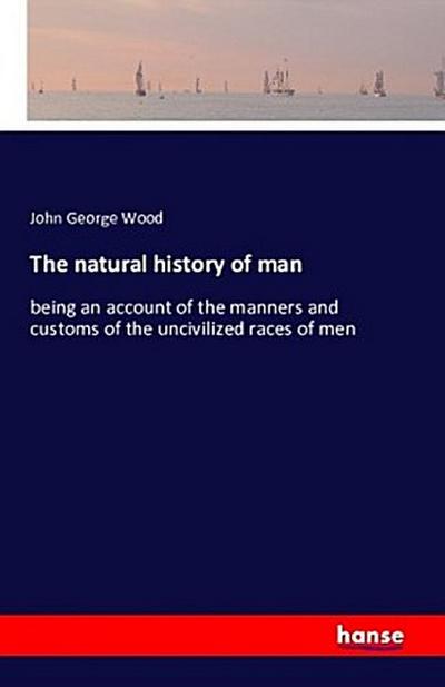 The natural history of man
