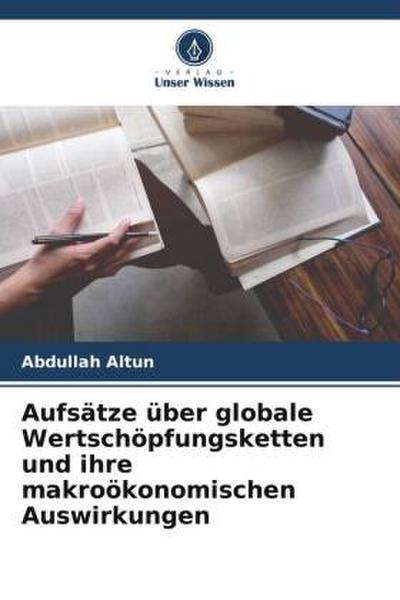 Aufsätze über globale Wertschöpfungsketten und ihre makroökonomischen Auswirkungen