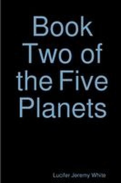 Book Two of the Five Planets