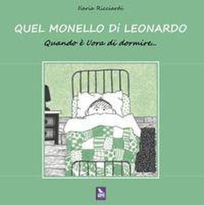 Quel monello di Leonardo. Quando è l’ora di dormire...