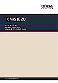 IK MIS JE ZO