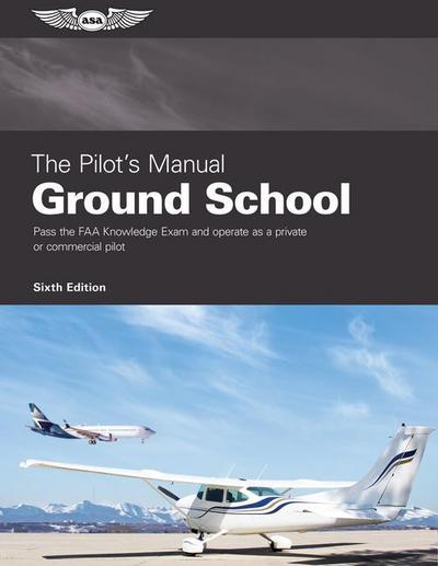 The Pilot’s Manual: Ground School