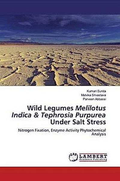 Wild Legumes Melilotus Indica & Tephrosia Purpurea Under Salt Stress