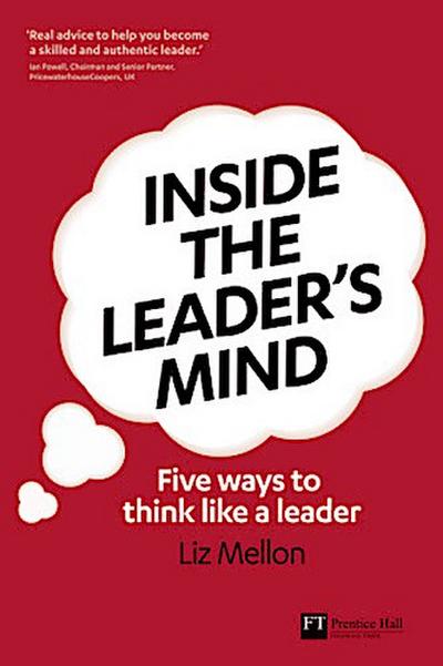 Inside the Leader’s Mind: Five Ways to Think Like a Leader (Financial Times S...
