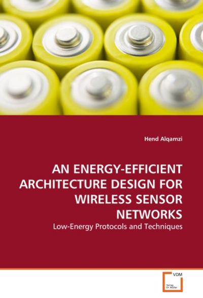 AN ENERGY-EFFICIENT ARCHITECTURE DESIGN FOR WIRELESS SENSOR NETWORKS