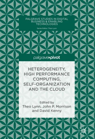 Heterogeneity, High Performance Computing, Self-Organization and the Cloud