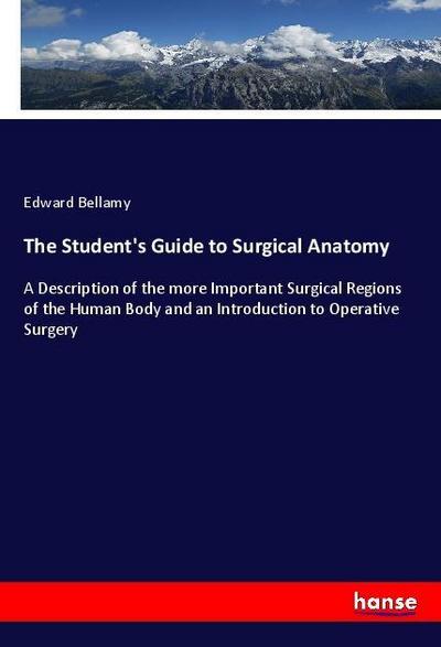 The Student’s Guide to Surgical Anatomy