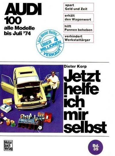 Jetzt helfe ich mir selbst Audi 100 LS / GL / Coupé bis 7/1974