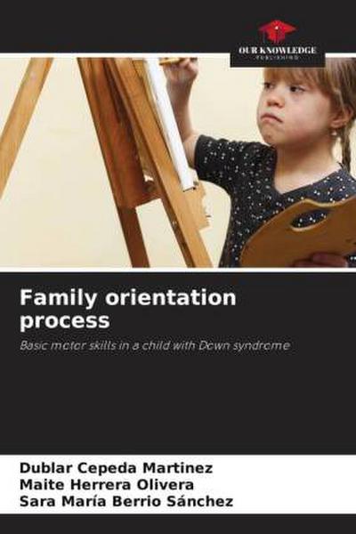 Family orientation process
