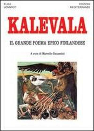 Kalevala. Il grande poema epico finlandese