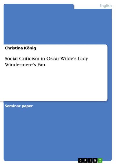 Social Criticism in Oscar Wilde’s Lady Windermere’s Fan
