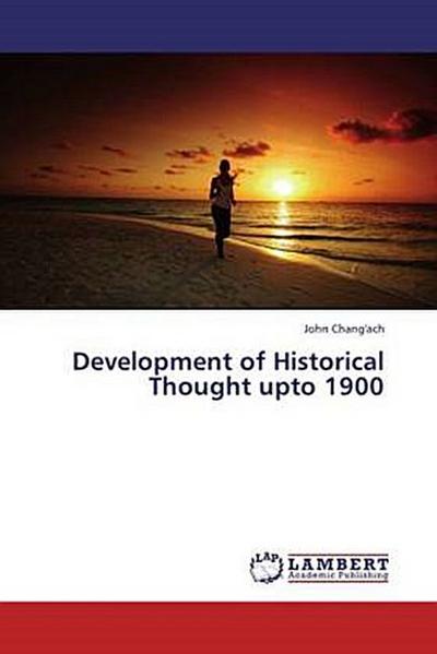 Development of Historical Thought upto 1900