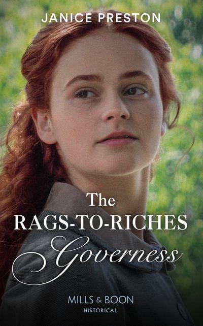 The Rags-To-Riches Governess (Mills & Boon Historical) (Lady Tregowan’s Will, Book 1)