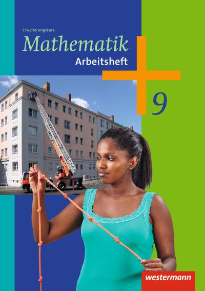 Mathematik 9. Arbeitsheft. Erweiterungskurs