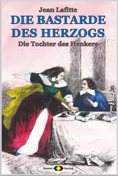 DIE BASTARDE DES HERZOGS, Bd. 07: Die Tochter des Henkers