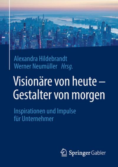 Visionäre von heute - Gestalter von morgen