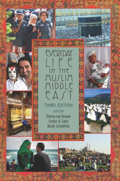 Everyday Life in the Muslim Middle East, Third Edition