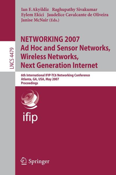 NETWORKING 2007. Ad Hoc and Sensor Networks, Wireless Networks, Next Generation Internet, 2 Teile