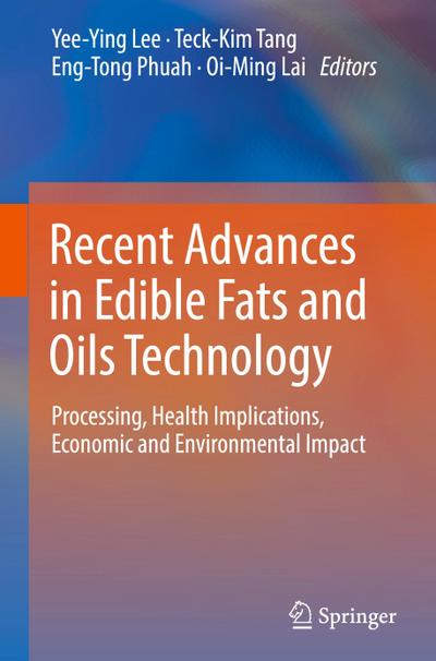 Recent Advances in Edible Fats and Oils Technology