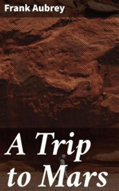 A Trip to Mars