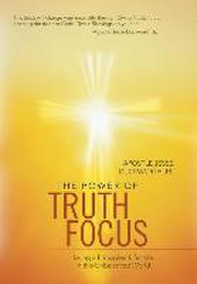 The Power of Truth Focus