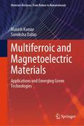 Multiferroic and Magnetoelectric Materials