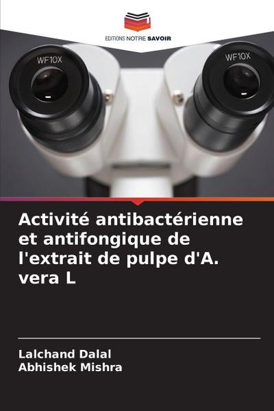 Activité antibactérienne et antifongique de l’extrait de pulpe d’A. vera L