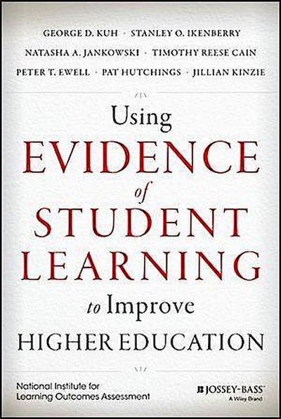 Using Evidence of Student Learning to Improve Higher Education