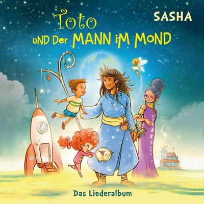 Sasha: Toto und der Mann im Mond - Das Liederalbum