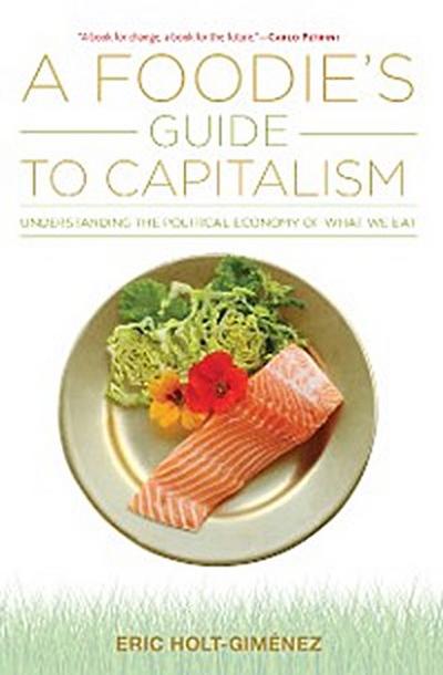 A Foodie’s Guide to Capitalism