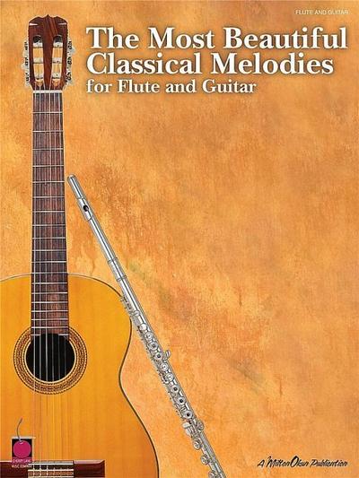 The Most Beautiful Classical Melodies: For Flute and Guitar - Hal Leonard Corp