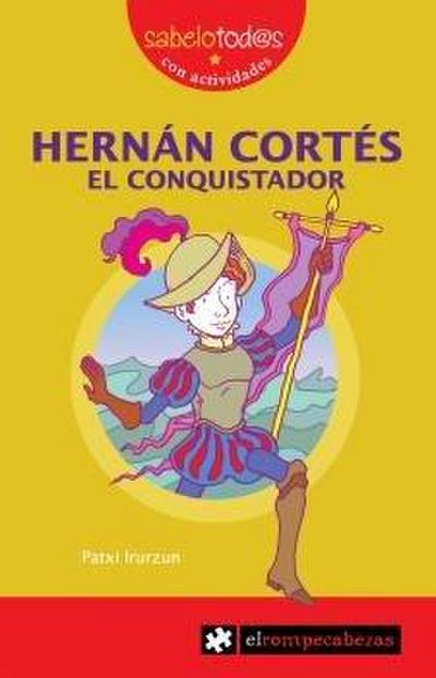 Hernán Cortés el conquistador
