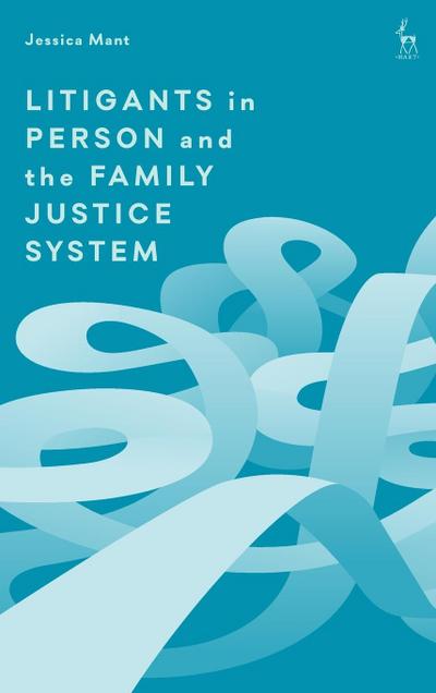Litigants in Person and the Family Justice System