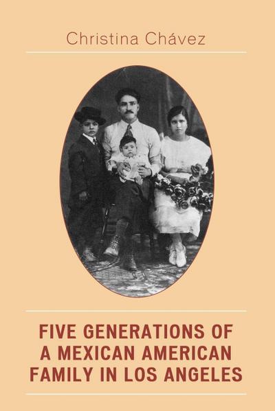 Five Generations of a Mexican American Family in Los Angeles