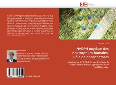 NADPH oxydase des neutrophiles humains: Rôle de phosphatases - Houssam RAAD