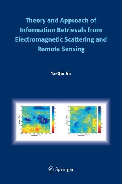 Theory and Approach of Information Retrievals from Electromagetic Scattering and Remote Sensing