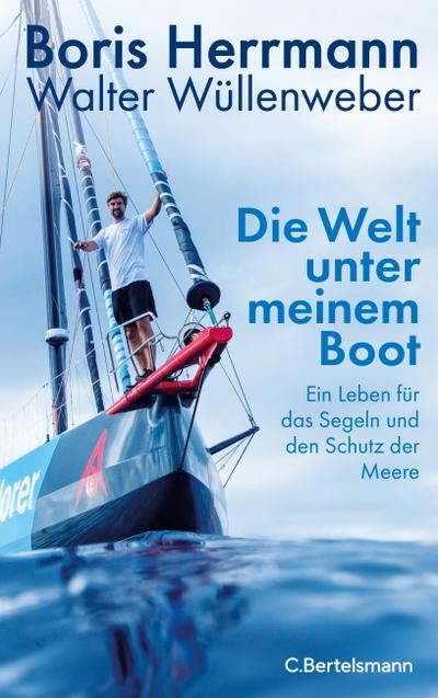 Die Welt unter meinem Boot (eBook, Still images / graphics) - Boris Herrmann