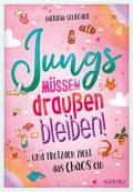 Jungs müssen draußen bleiben! (Band 1) ... und trotzdem zieht das Chaos ein