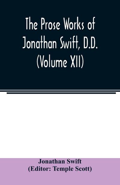 The Prose works of Jonathan Swift, D.D. (Volume XII)