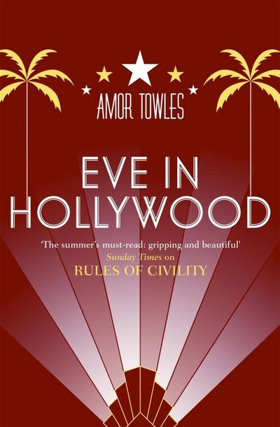 Towles, A: Eve in Hollywood