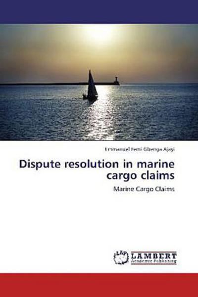 Dispute resolution in marine cargo claims